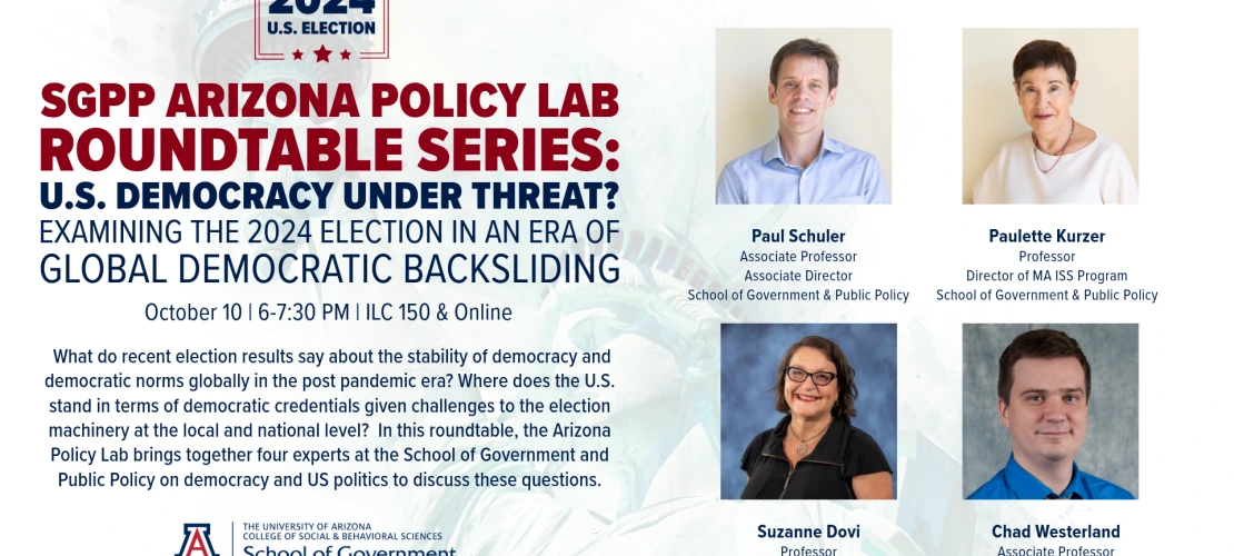 Flyer- SGPP Arizona Policy Lab Roundtable Series- US Democracy Under Threat_Examining the 2024 Election in an Era of Global Democratic Backsliding 10.10.24